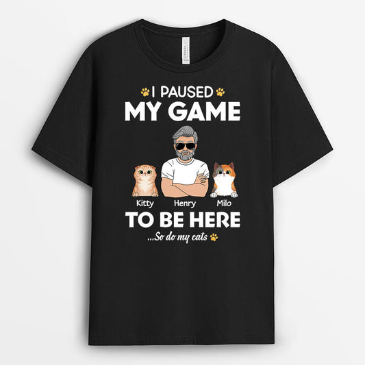 2009AUK1 personalised i paused my game just to be here with cats t shirt