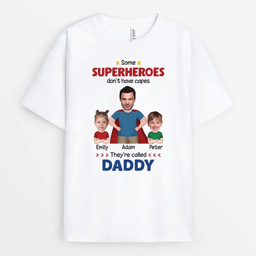 2040AUK1 personalised some superheroes dont have capes theyre called daddy t shirt