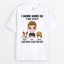 2054AUK1 personalised i work hard so my beloved dog dogs can have a better life t shirt