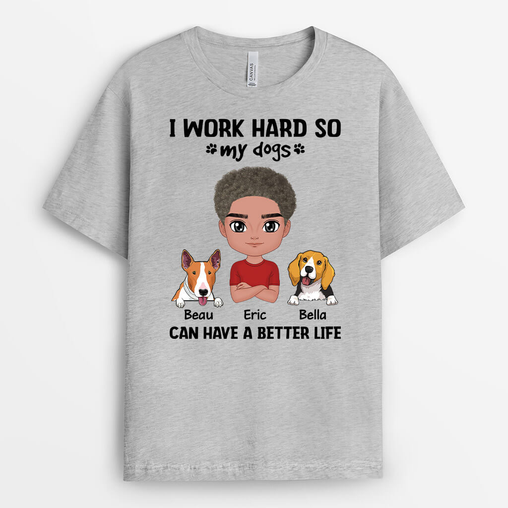 2054AUK2 personalised i work hard so my beloved dog dogs can have a better life t shirt