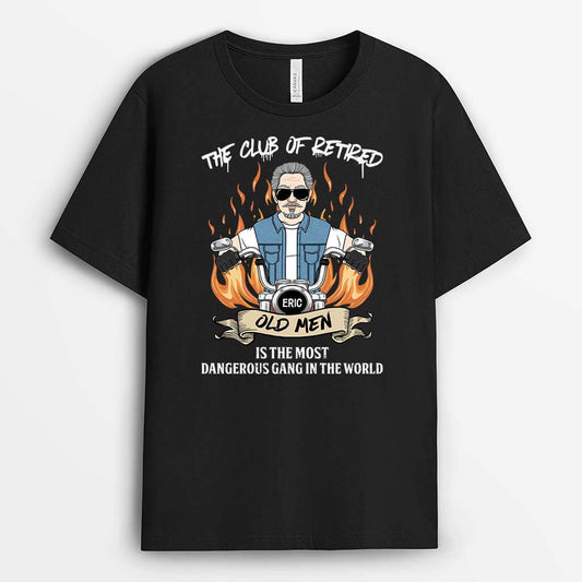 2058AUK1 personalised the club of retired old men is the most dangerous gang in the world t shirt