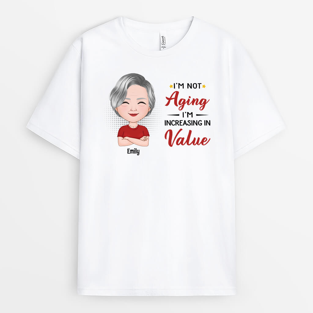 2075AUK1 personalised im not aging im increasing in value t shirt