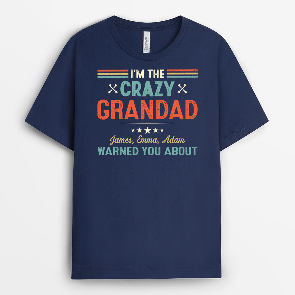 2098AUK2 personalised im the crazy dad grandpa t shirt_52b41c99 1710 45d4 bd2b 30718e7b9ce2