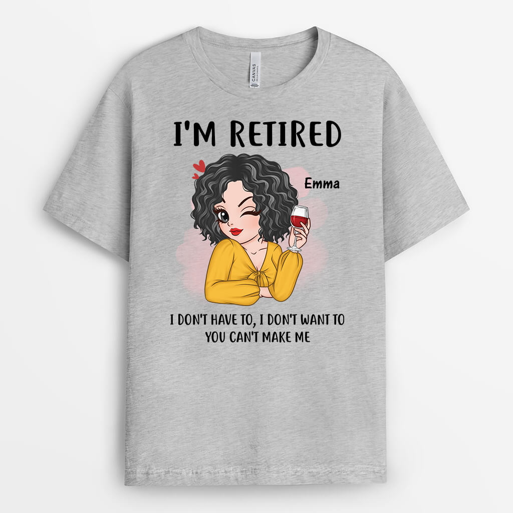 2135AUK2 personalised im retired and i dont have to t shirt