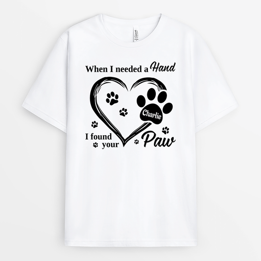 2178AUK1 personalised when i needed a hand i found paw t shirt