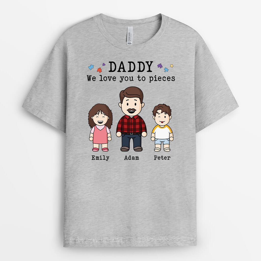 2286AUK2 personalised dad we love you to pieces t shirt