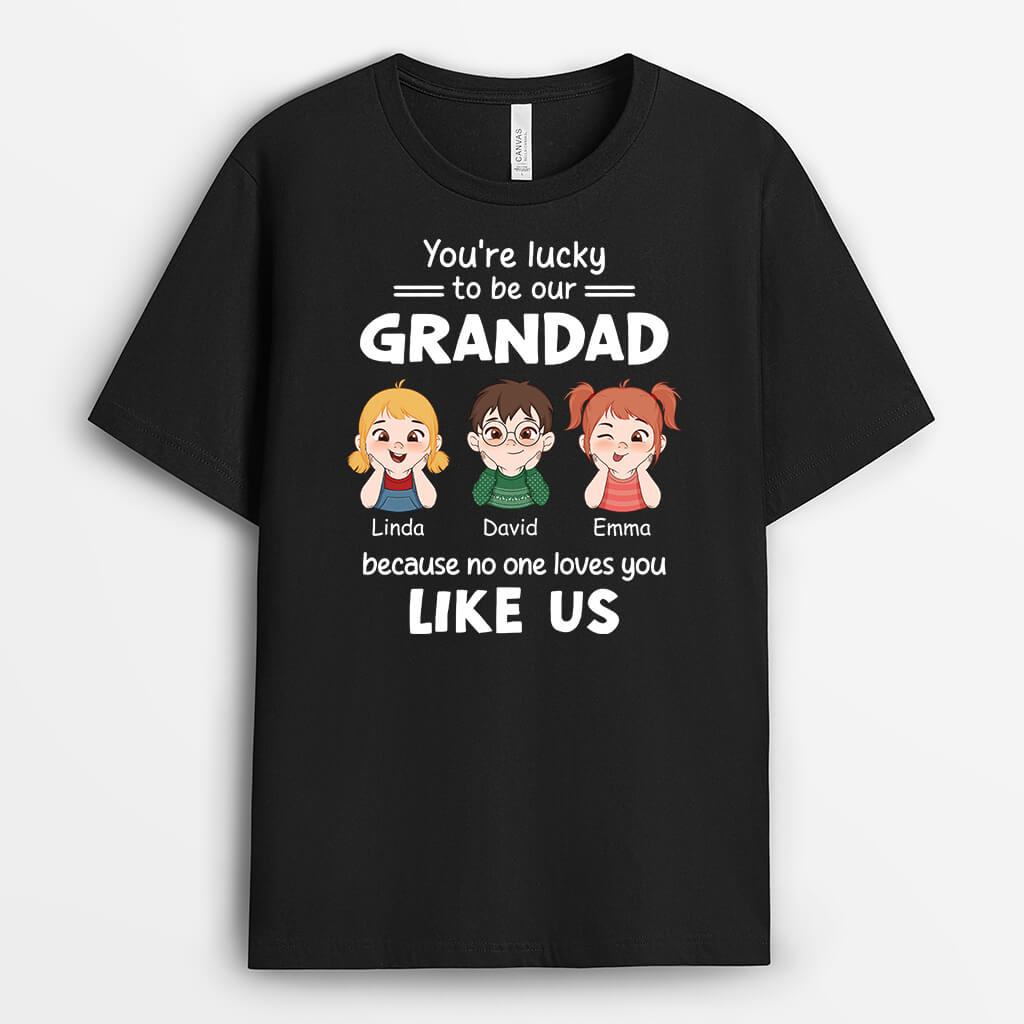 2295AUK1 personalised youre lucky to be my daddy because no one loves you like us t shirt_52ccfc05 c767 4854 b5bd 5385105f3241