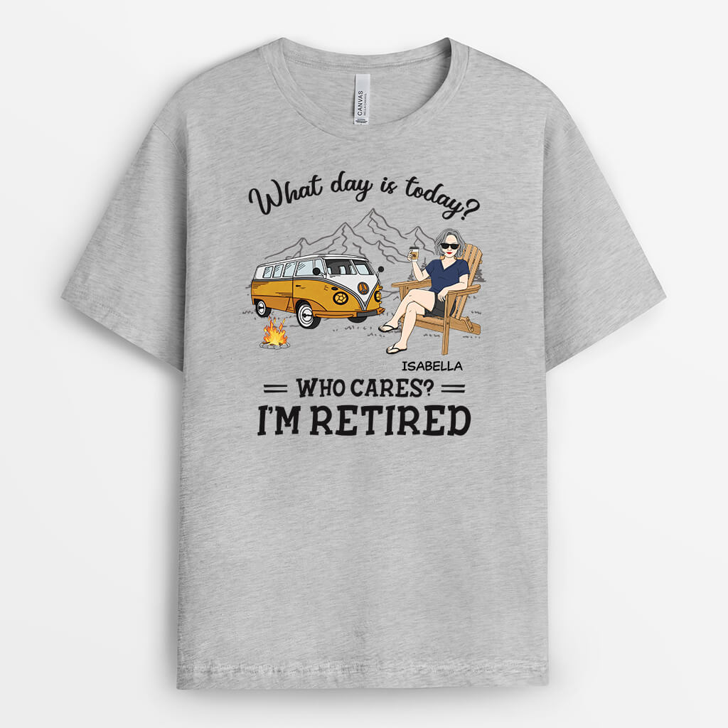 2303AUK2 personalised what day is today who cares im just retired t shirt