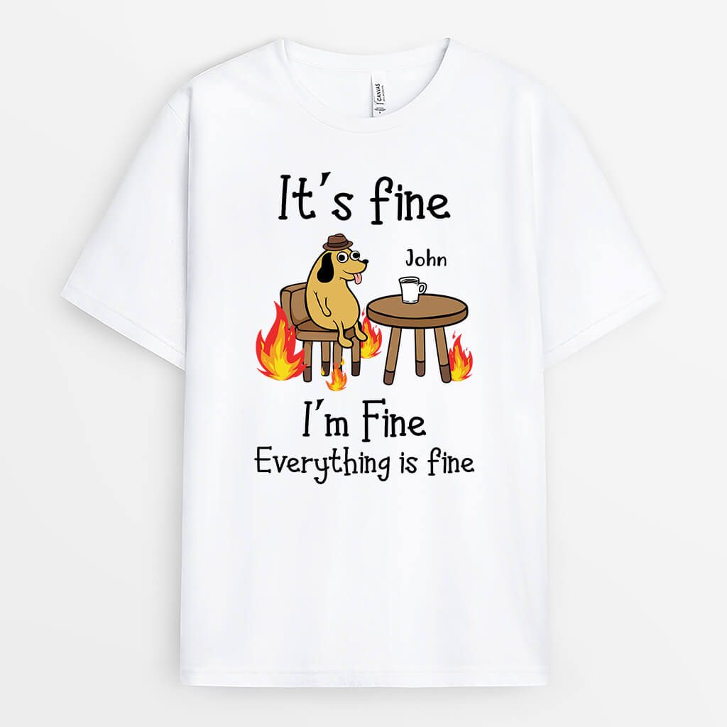 2304AUK1 personalised its fine im fine everything is fine t shirt