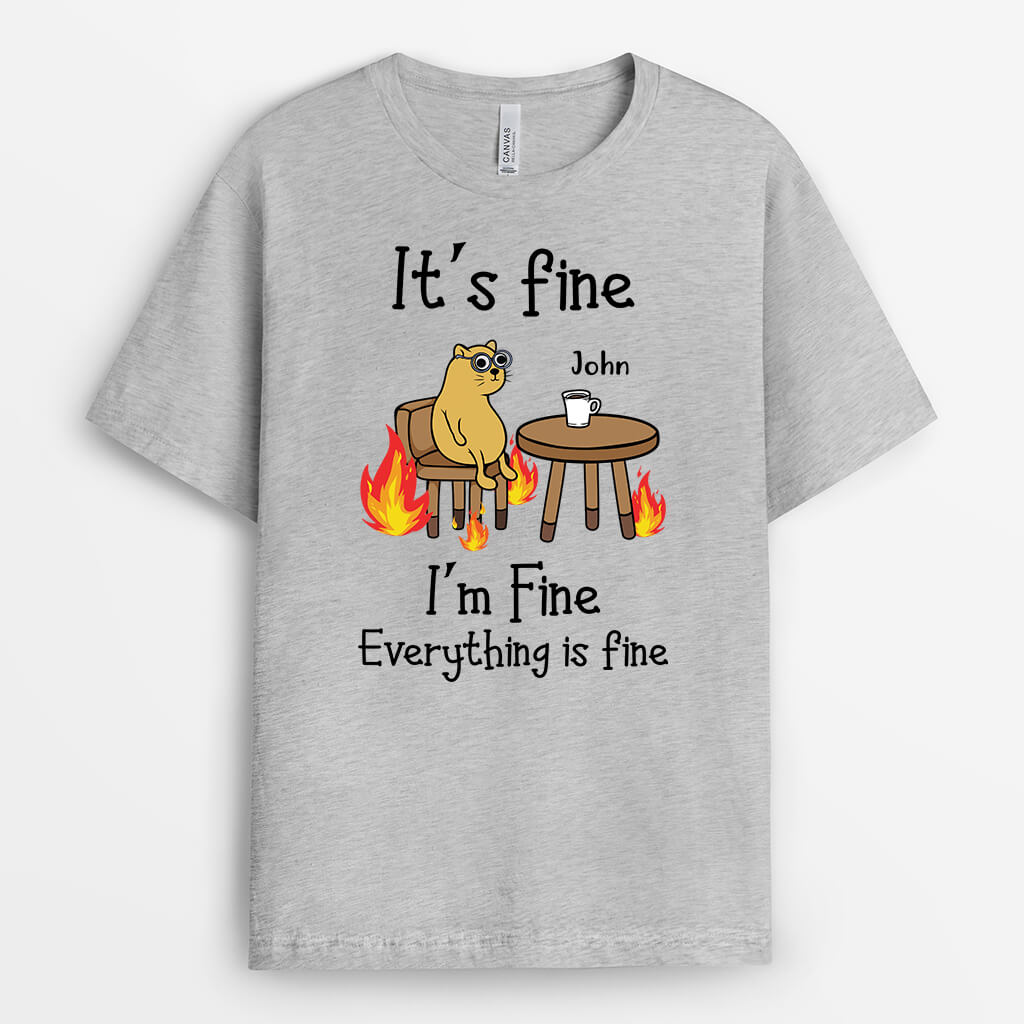 2304AUK2 personalised its fine im fine everything is fine t shirt