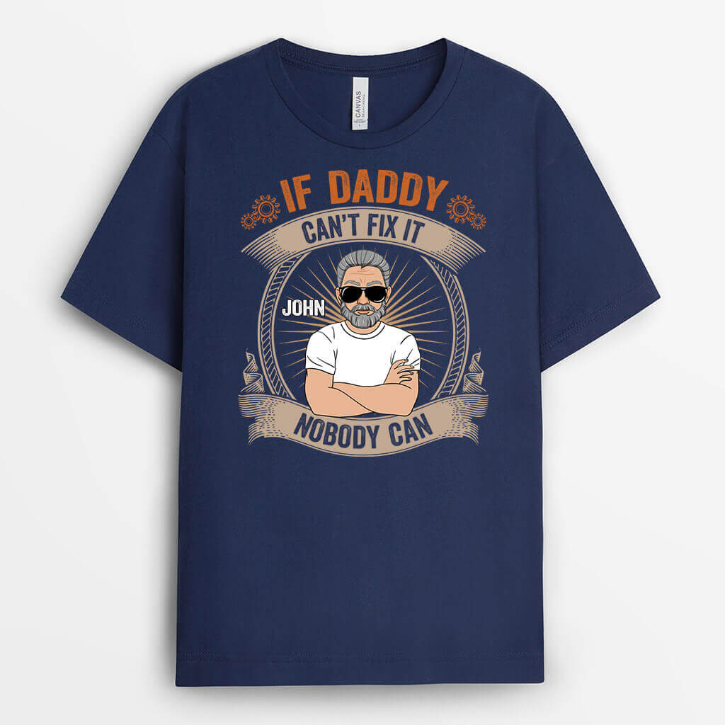 2308AUK2 personalised if daddy cant fix it nobody can t shirt