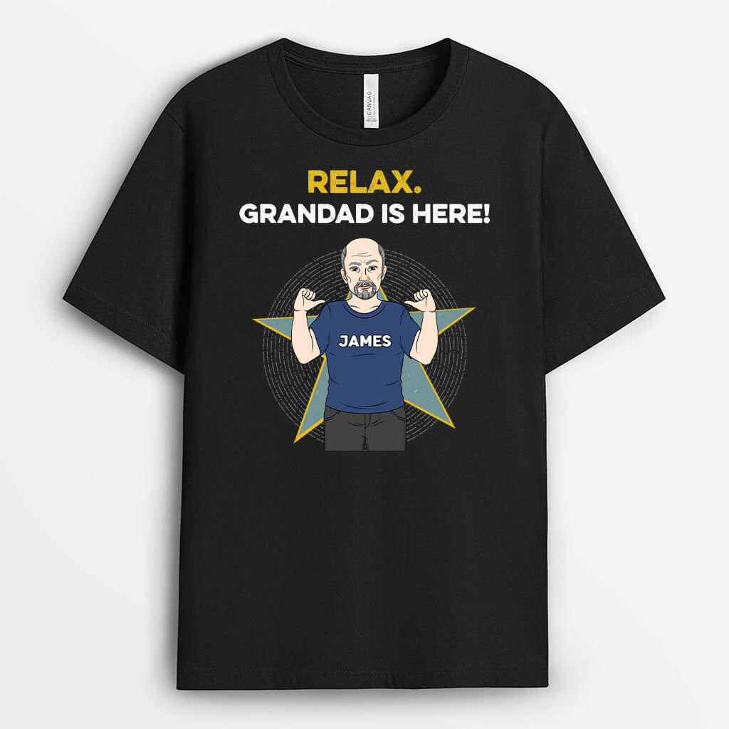 2334AUK1 personalised relax_ dad grandad is here t shirt