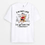 2342AUK1 personalised i am not late im just early for tomorrow t shirt