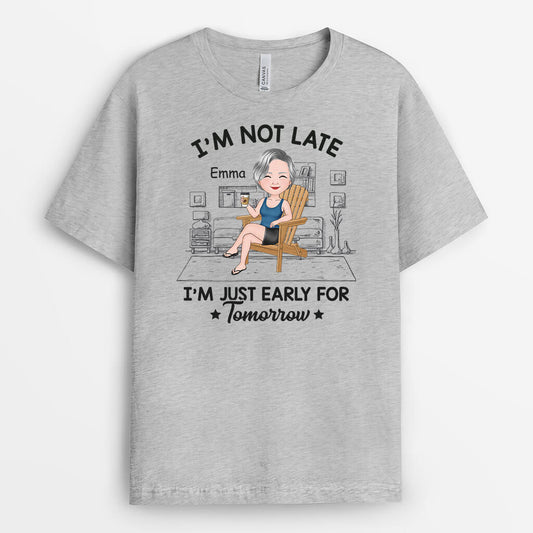 2342AUK1 personalised i am not late im just early for tomorrow t shirt_2