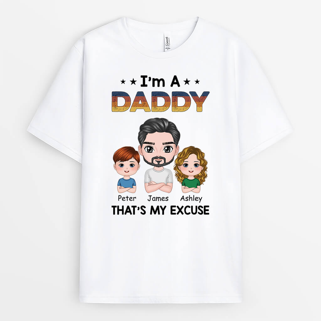 2343AUK1 personalised im a daddy thats my excuse t shirt