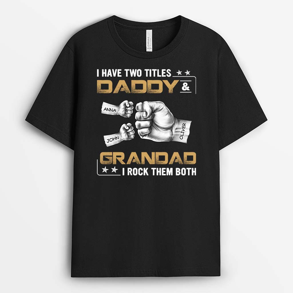 2383AUK1 personalised i have two titles dad and grandad and i rock them both t shirt