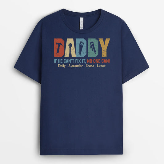 2386AUK2 personalised dad if he cant fix it no one can t shirt