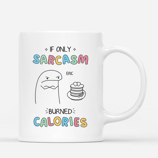 2522MUK1 if only sarcasm burned calories mug funny personalised mug