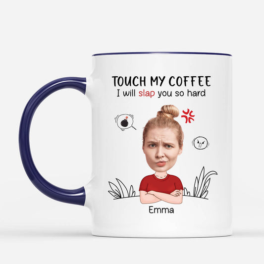 2523MUK2 touch my coffee i will slap you so hard mug personalised mug for her