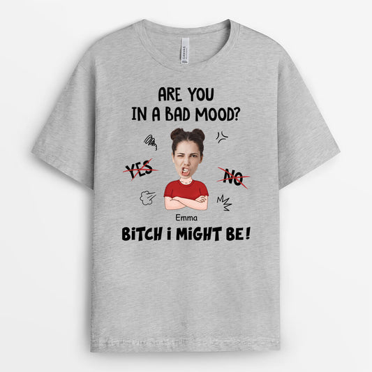 2533AUK1 personalised are you in a bad mood funny t shirt for her