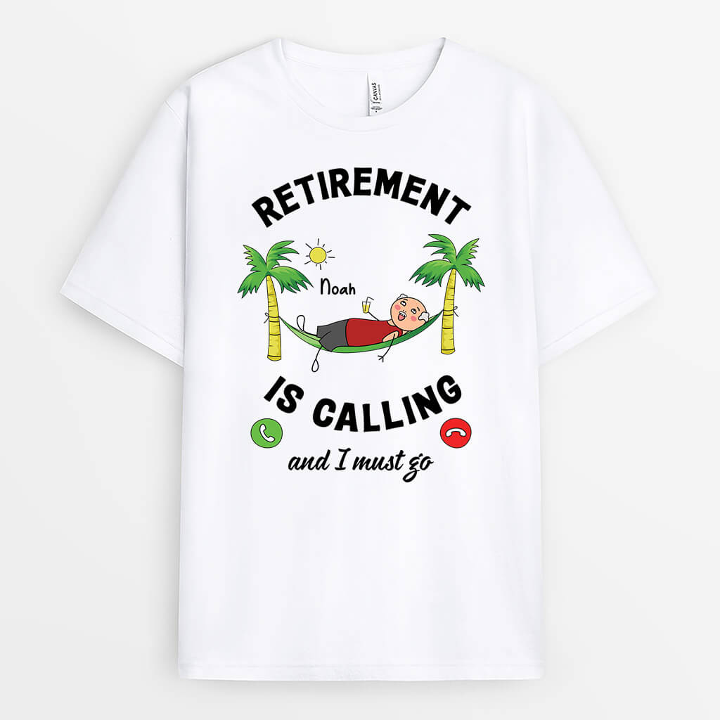 2538AUK1 retirement is calling and i must go t shirt personalised t shirt for him