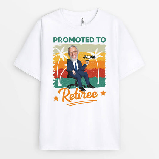 2544AUK1 promoted to retiree t shirt personalised t shirt for him