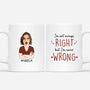 2550MUK1 im not always right but im never wrong mug personalised mug for her