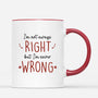 2550MUK3 im not always right but im never wrong mug personalised mug for him