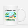 2551MUK1 i dont have time im retired mug personalised mug for her