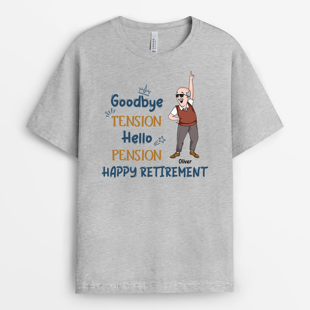 2560AUK2 goodbye tension hello pension happy retirement t shirt personalised t shirt for her