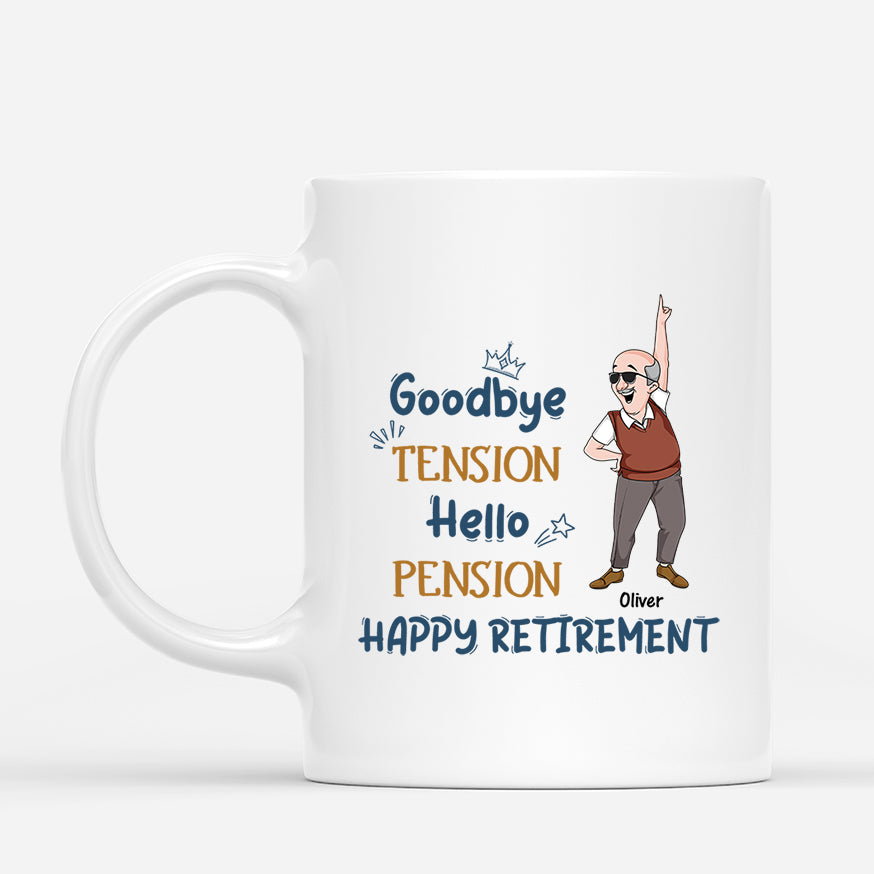 2560MUK1 goodbye tension hello pension happy retirement mug personalised mug for him_7e775214 d76d 4847 ba8e c1c63c51fd49