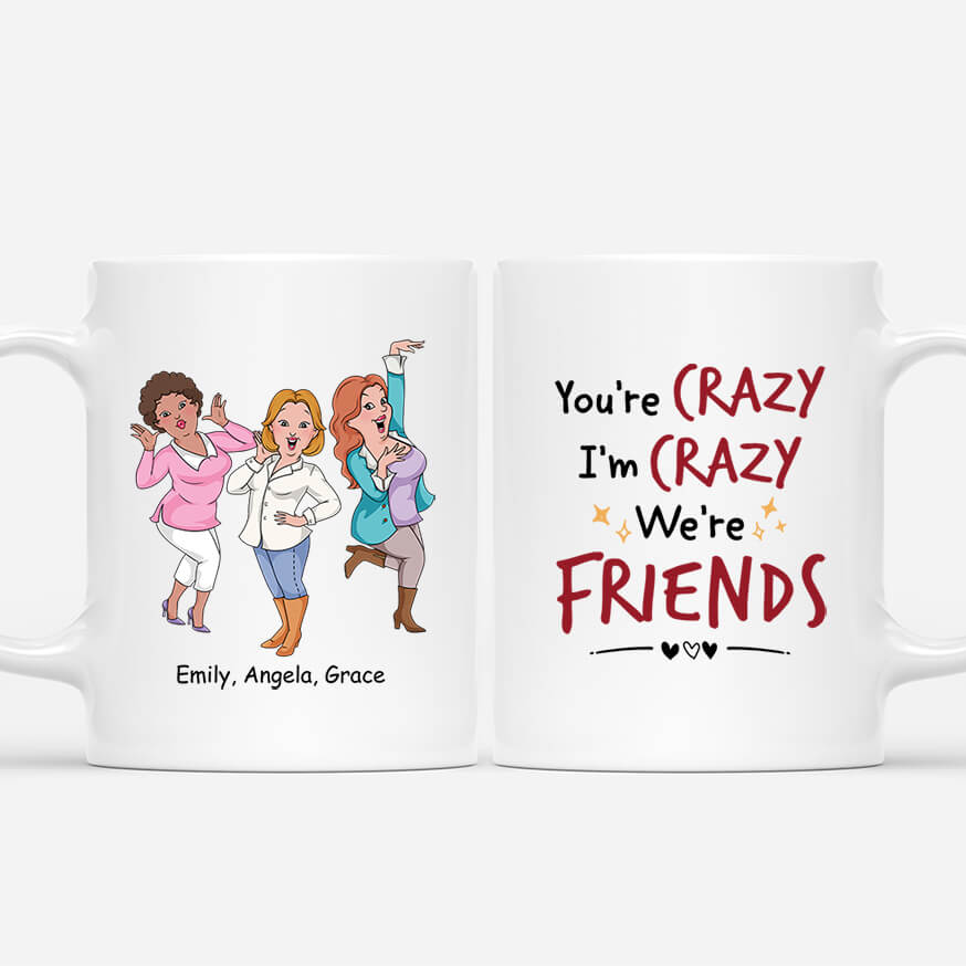 2573MUK1 youre crazy im crazy were friends personalised mug for besties