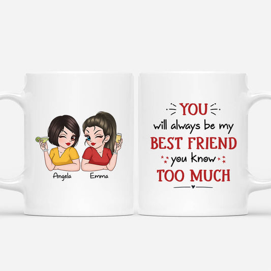 2574MUK1 you will always be my best friend ou know too much personalised mug_365f12b3 0f66 4153 8f7f f835b7b3e6be