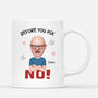 2576MUK1 before you ask no mug personalised mug for him