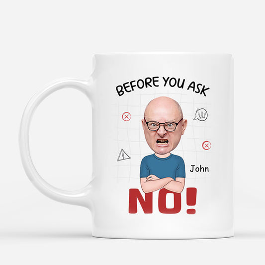 2576MUK1 before you ask no mug personalised mug for him_4fe9136c 6178 4745 a7c4 b11dfe6b128f