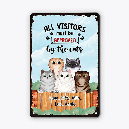 2644EUK1 all visitors must be approved by the cats  custom sign metal for cat lovers