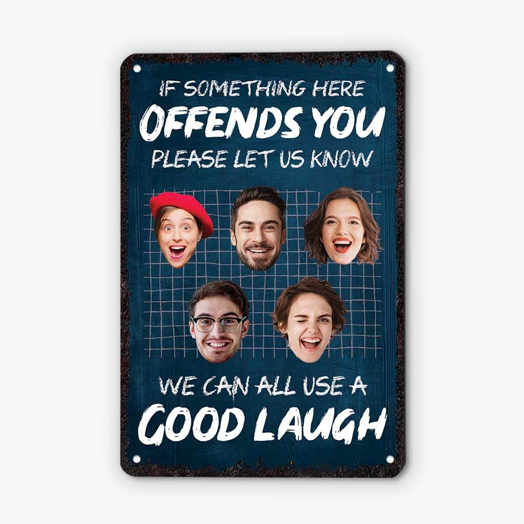 2658EUK1 if something here offends you  funny metal signs custom