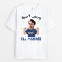 2668AUK1 dont worry ill manage  funny customised t shirts for men