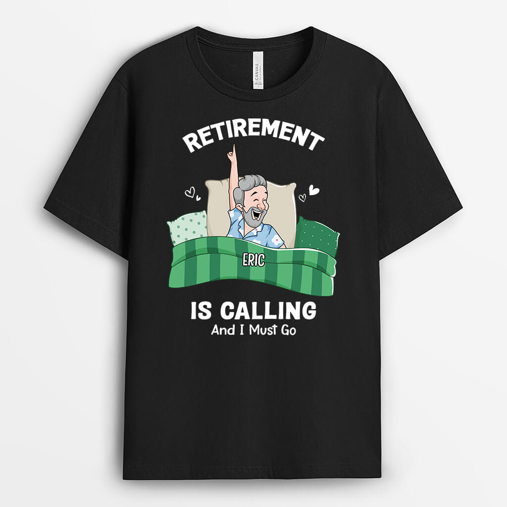 2751AUK1 retirement is calling and i must go t shirt  personalised retirement gifts for him