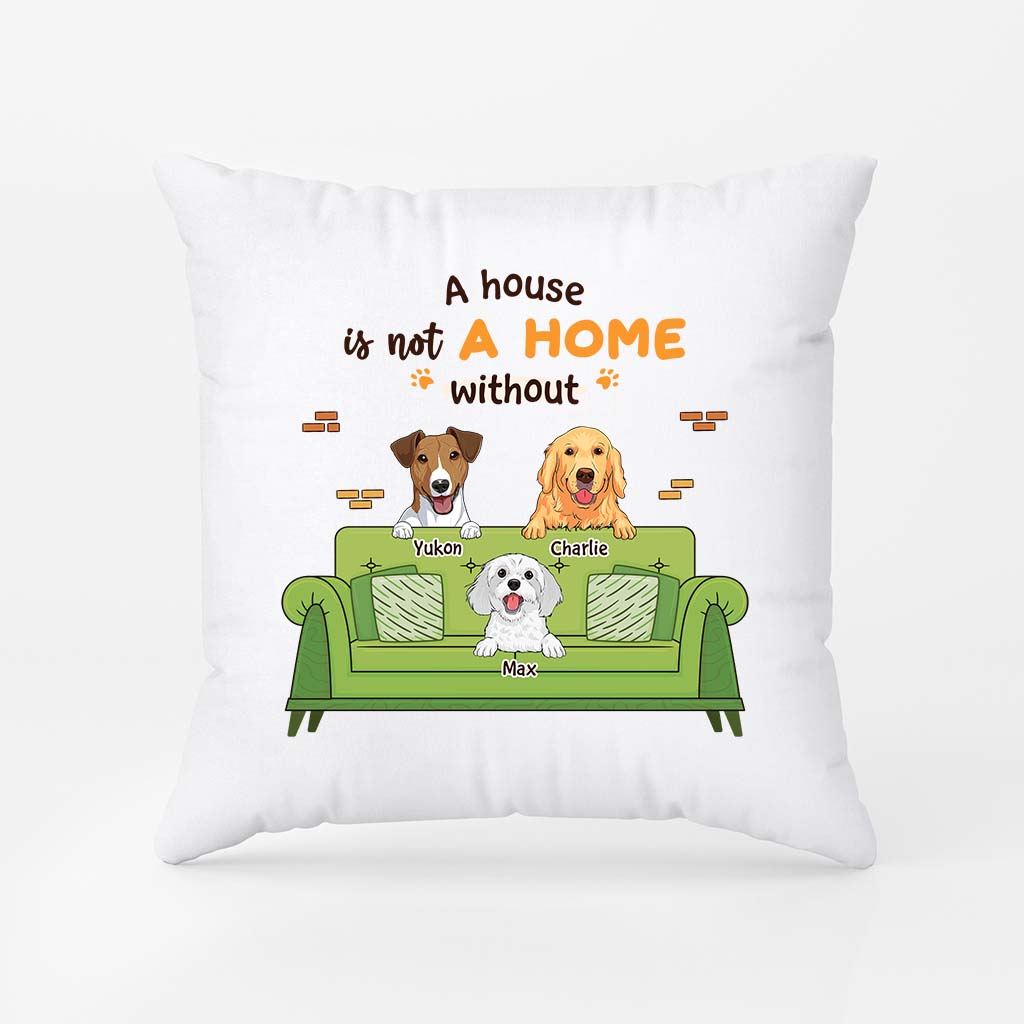 2825PUK2 a house is not a home pillow  custom gifts for dog owners_259c1beb 34e3 4189 8cf2 dacc42376306