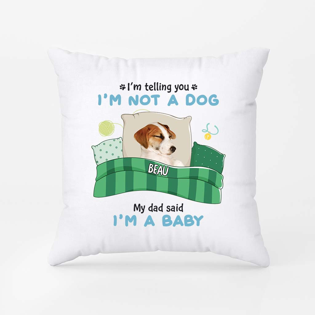 2853PUK1 im telling you im not a dog pillow  personalised gifts for dog lovers