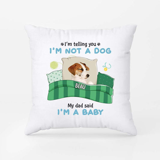 2853PUK1 im telling you im not a dog pillow  personalised gifts for dog lovers