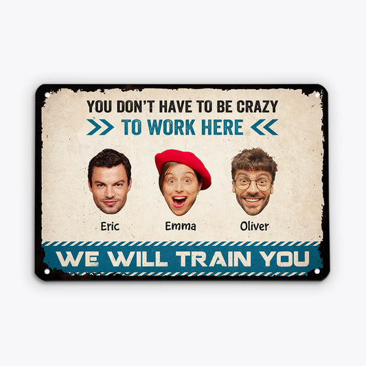 2928EUK1 you dont have to be crazy to work here metal sign  funny personalised gifts for coworkers