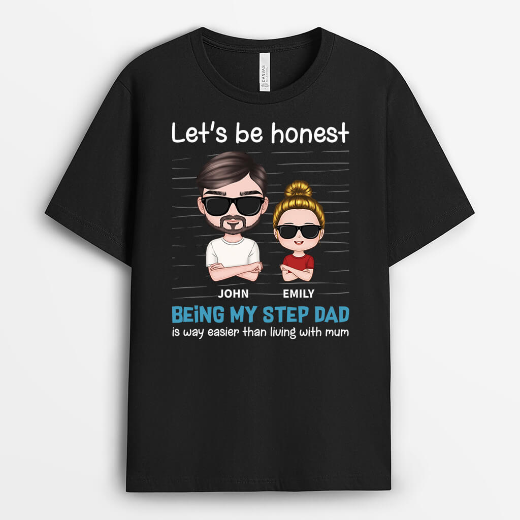 3016AUK1 let be honest being my step dad t shirt  personalised gifts for him