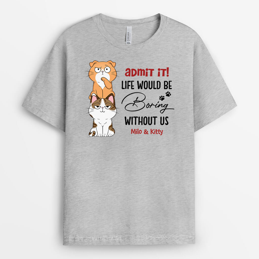 3149AUK1 admit it_ life would be boring  personalised t shirts for dog owners