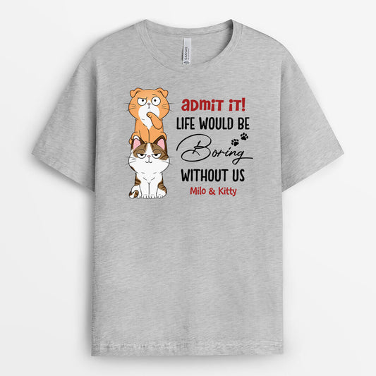 3149AUK1 admit it_ life would be boring  personalised t shirts for dog owners