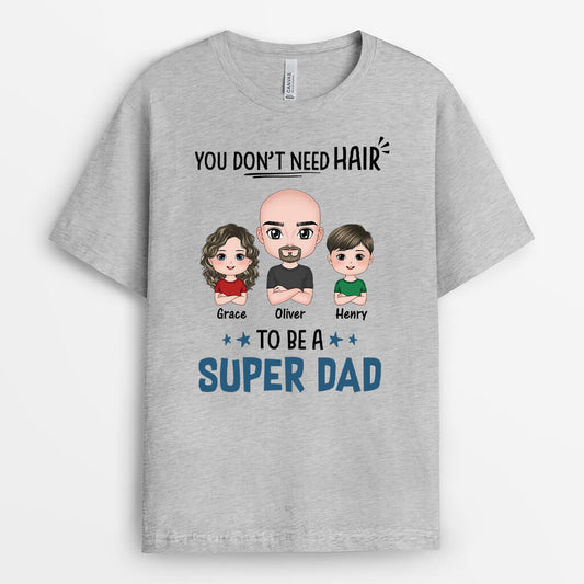 3247AUK2 you dont need hair to be a super dad grandad funny t shirt  personalised gifts for dad personalised presents for grandad