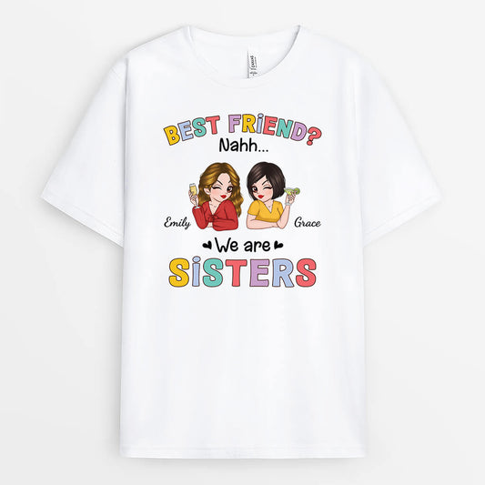 3248AUK1 best friend we are sister t shirt  personalised gifts for friends funny presents for besties