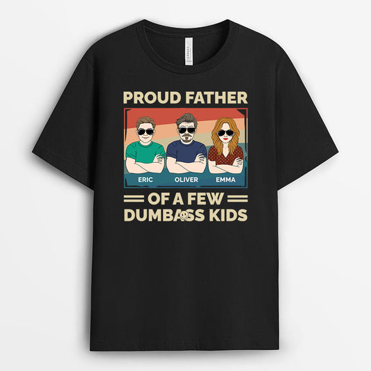 3330AUK1 personalised proud father of a few dumbass kids t shirt  personalised gifts for dad