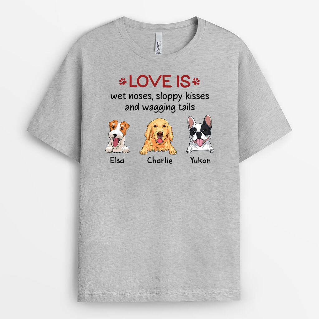 3418AUK1 love is wet noses sloppy kisses and wagging tails  personalised dog t shirt for humans